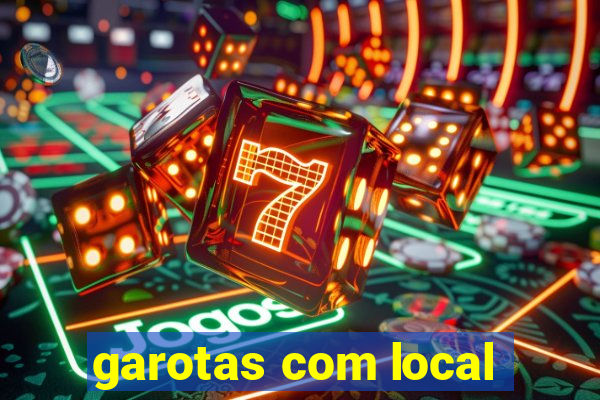 garotas com local